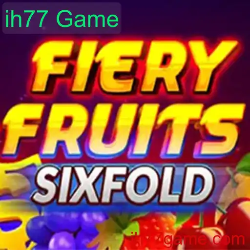 Explorando as Regras e Dinâmicas de FieryFruitsSixFold: A Excitante Experiência do Jogo ih77 Game